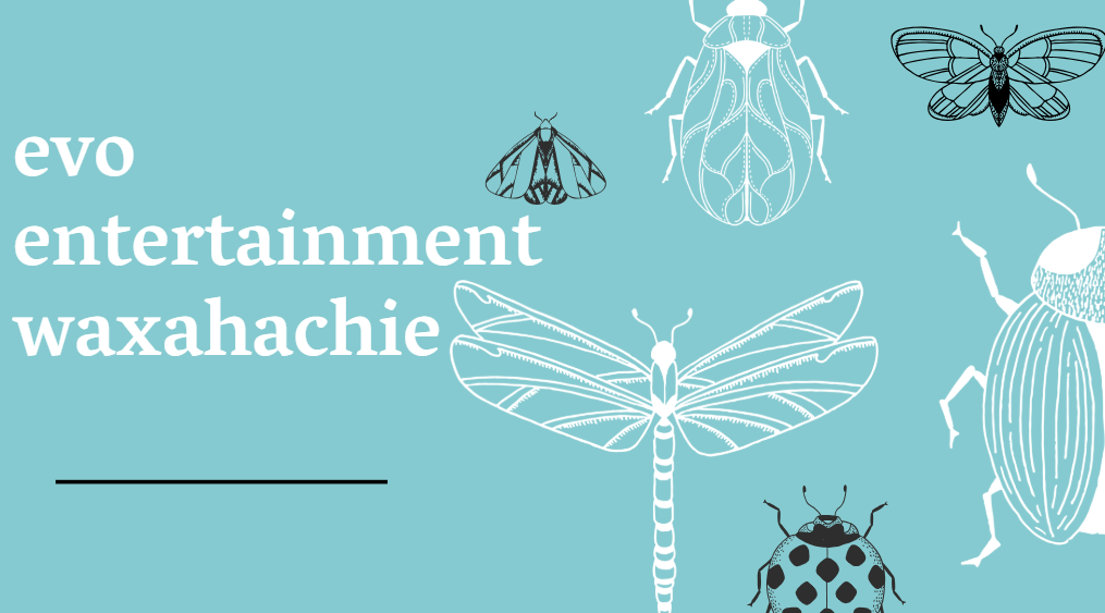 evo entertainment waxahachie